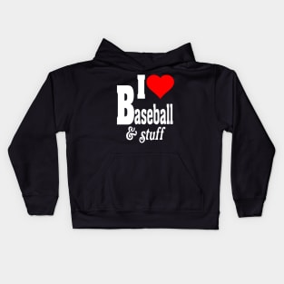 I LOVE BASEBALL & STUFF Kids Hoodie